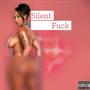 Silent **** 2 (Explicit)