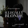 Illegally Blonde (Explicit)