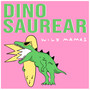 Dinosaurear