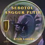 Sebotol Anggur Putih (Remastered 2024)