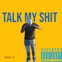 TALK MY **** (Explicit)