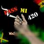 Pass Mi 420 (feat. De-gate Zion)