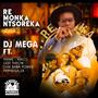 Dj Mega Re Monka ntsoreka 2.0 (feat. Phiwe, Mac 1, Lastthrow, Ohk Baba Power & Papnega ZA)