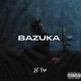 Bazuka (Explicit)