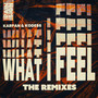 What I Feel (The Remixes)