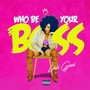 Who Be Your Boss?