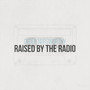 Raised by the Radio