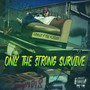 Only The Strong Survive (Explicit)