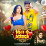 Dil Pe Attack