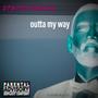 Outta My Way (Explicit)