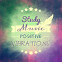 Study Music Positive Vibrations - Deep Vibes, Chill Out Lounge, Relaxation Music for Learning