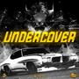 UNDERCOVER (Explicit)