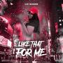 Like That For Me (Explicit)