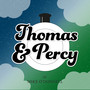 Thomas and Percy