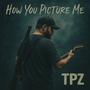 how you picture me