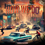 How We Do (feat. Shaq Deez & DzPropane1100) [Explicit]