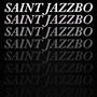 Saint Jazzbo (Explicit)
