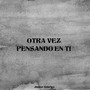 Otra Vez Pensando En Ti