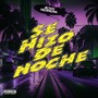 Se Hizo De Noche (Explicit)