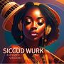 Siccud Wurk (Explicit)