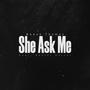 She Ask Me (feat. Dexter Harvey) [Explicit]