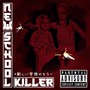 New School Killer (Explicit)