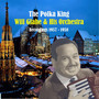 The Polka King: Will Glahe & His Orchestra - Recordings 1957- 1958