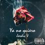 Ya no quiero (Explicit)