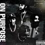 ON PURPOSE (Explicit)