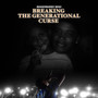 Breaking The Generational Curse (Explicit)