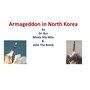 Armageddon in North Korea (feat. Missle Silo Milo & John the Bomb)