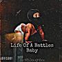 Life Of A Battles Baby (Explicit)