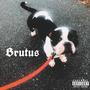 Brutus (Explicit)