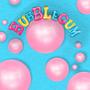 Bubblegum (I wanna taste that)