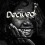 Deceived (feat. T-Flex) [Explicit]