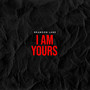 I Am Yours