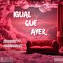 Igual que ayer (feat. YoungMairuzz)