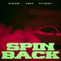 Spin Back (feat. Yuey & Ty Oppy) [Explicit]