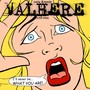 Valhere (1999-2005) : I'll Never Be...What You Are! [Explicit]