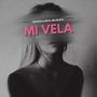 Mi Vela (Explicit)