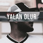 Yalan Olur (Explicit)