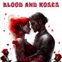Blood And Roses