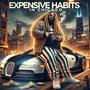 Expensive Habits (Explicit)