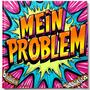 Mein Problem (Explicit)