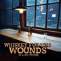 Whiskey for the Wounds