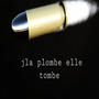 Jla plombe elle tombe (Explicit)