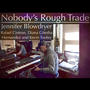 Nobody's Rough Trade (feat. Rafael Cintron, Diana Gitesha Hernandez & Kevin Tooley)