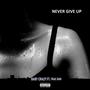 Never Give Up (feat. Frae Daw) [Explicit]