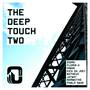 The Deep Touch Two