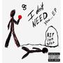 I don't NEED you... EP (Explicit)